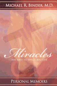 bokomslag Miracles: Ask and Ye Shall Receive