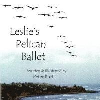 bokomslag Leslie's Pelican Ballet: I Have Been to the Sea