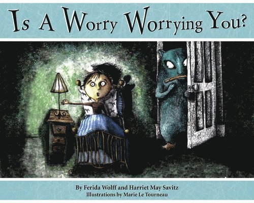 Ferida Wolff, Harriet May Savitz - Is a Worry Worrying You?, Inbunden