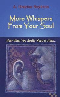 bokomslag More Whispers From Your Soul: Hear what you really need to hear...