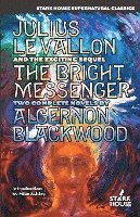 Algernon Blackwood - Julius LeVallon / The Bright Messenger, Häftad