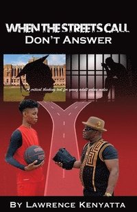 bokomslag When The Streets Call, Don't Answer: A Critical Thinking Tool for Young Adult Urban Youth