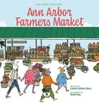 bokomslag Ann Arbor Adventures: Ann Arbor Farmers Market