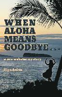 bokomslag When Aloha Means Goodbye
