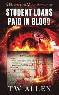 bokomslag Student Loans Paid In Blood - A Hardboiled Magic Adventure