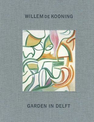 bokomslag Willem de Kooning: Garden in Delft
