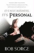 It's Not Business, It's Personal 1