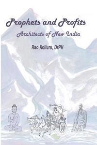 PROPHETS AND PROFITS - Architects of New India