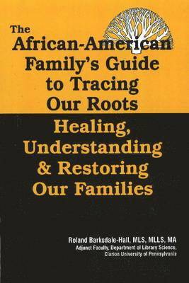 African American Family's Guide to Tracing Our Roots