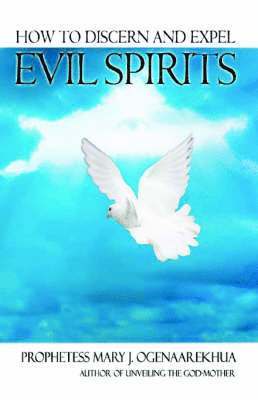 How To Discern and Expel Evil Spirits 1