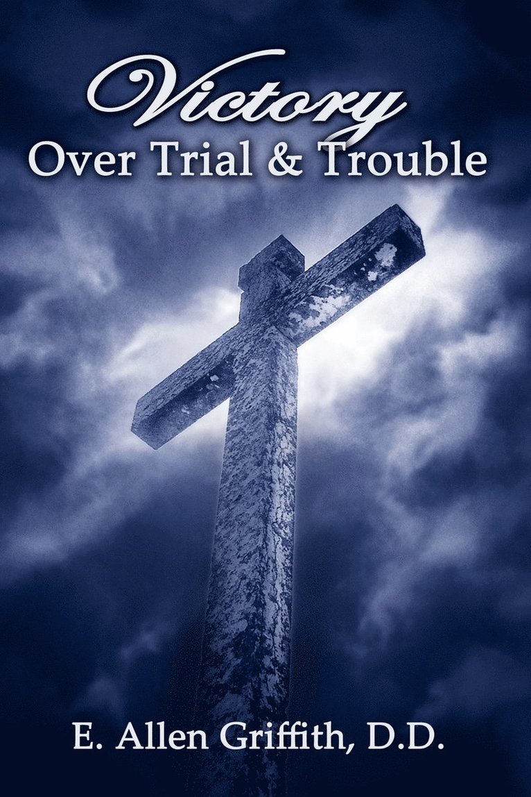 Victory Over Trial and Trouble 1