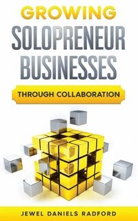 bokomslag Growing Solopreneur Businesses Through Collaboration