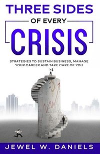bokomslag Three Sides of Every Crisis
