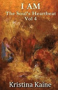 bokomslag I Am the Soul's Heartbeat Volume 4: The Twelve Disciples in the Gospel of St John