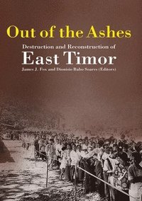 bokomslag Out of the Ashes: Destruction and Reconstruction of East Timor