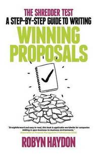 bokomslag The Shredder Test: A Step-By-Step Guide to Writing Winning Proposals