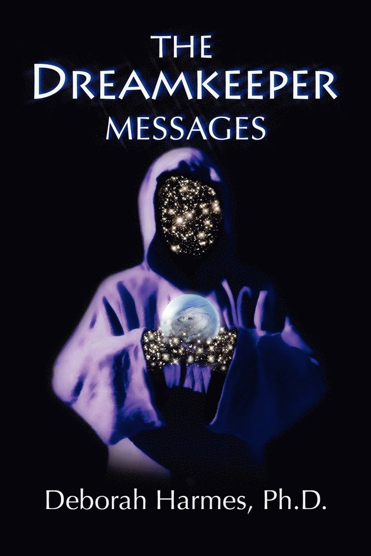 Deborah Harmes Ph.D., Deborah Harmes - Dreamkeeper Messages, Häftad