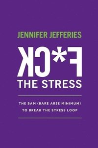 bokomslag F*Ck the Stress