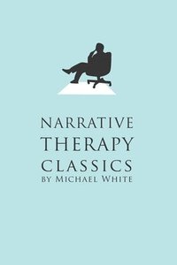 bokomslag Narrative Therapy Classics