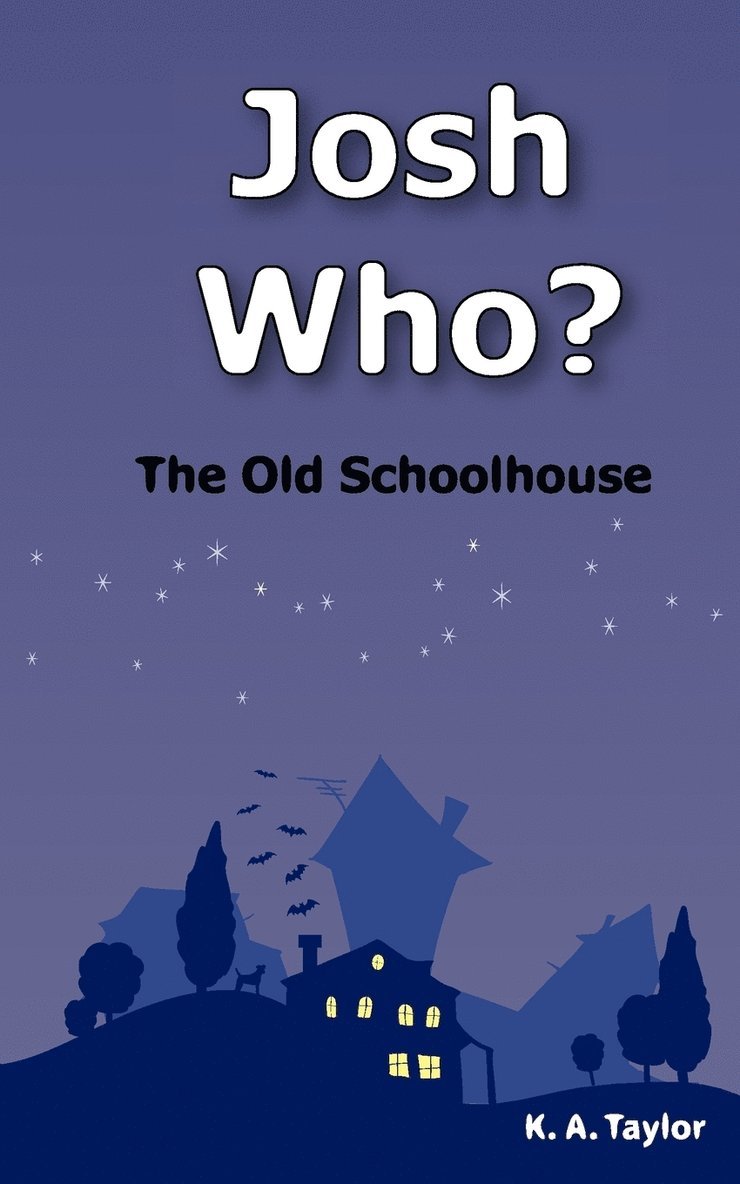 Josh Who? The Old Schoolhouse 1