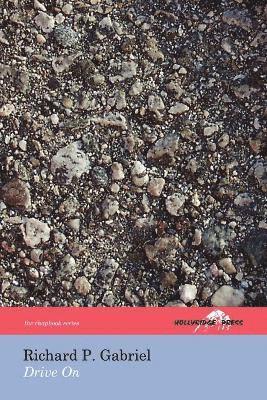 Richard P. Gabriel - Drive On (The Hollyridge Press Chapbook Series), Häftad