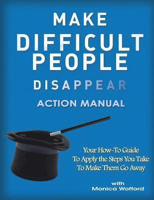 bokomslag Make Difficult People Disappear Action Manual Workbook