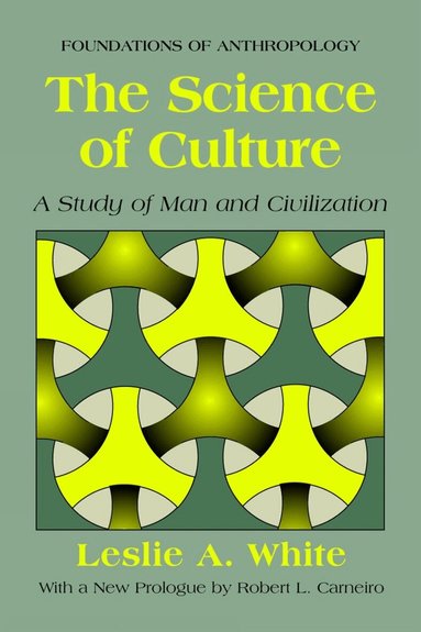 Leslie A. White - Science of Culture, Häftad