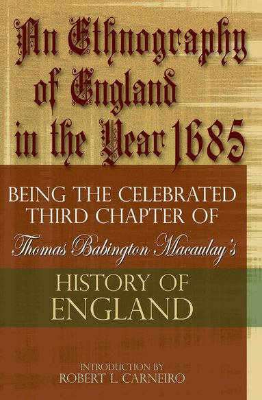 Robert L. Carneiro, Thomas Babington Macaulay - Ethnography of England in the Year 1685, Häftad