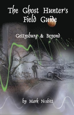 Mark Nesbitt - Ghost Hunter's Field Guide, Häftad