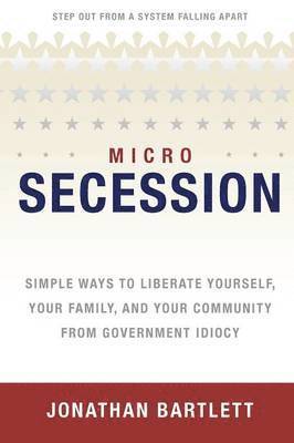 Jonathan L Bartlett - MicroSecession, Häftad