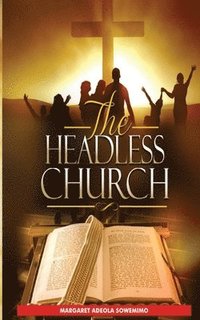 bokomslag The Headless Church