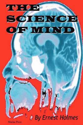 Ernest Holmes - Science of Mind, Häftad