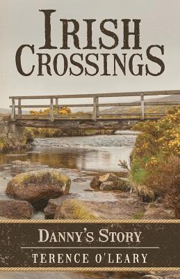 Irish Crossings: Danny's Story 1