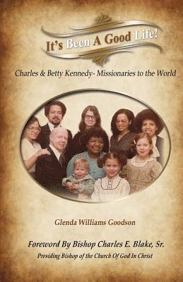 Glenda Williams Goodson Mba - It's Been A Good Life!: Charles and Mary Beth Kennedy - Missionaries to the World, Häftad