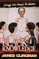 bokomslag Black-O-Knowledge: Stuff We Need to Know