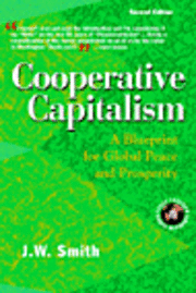 bokomslag Cooperative Capitalism: A Blueprint for Global Peace and Prosperity -- 2nd Editon Hbk