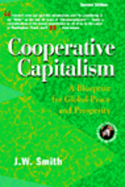 Jw Smith - Cooperative Capitalism: A Blueprint for Global Peace and Prosperity -- 2nd Editon Pbk, Häftad
