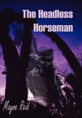Mayne Reid, E. G. Apel - Headless Horseman, Häftad