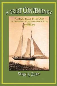 bokomslag A Great Conveniency - A Maritime History of the Passaic River, Hackensack River, and Newark Bay