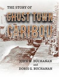 bokomslag The Story of Ghost Town Caribou