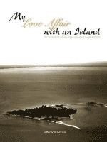 bokomslag My Love Affair with an Island - The History of the Jefferson Islands Club and St. Catherine's Island