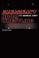 Emergency Room Wrestling 1