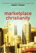 bokomslag Marketplace Christianity: Discovering the Kingdom Purpose of the Marketplace
