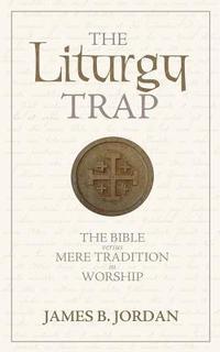 bokomslag The Liturgy Trap