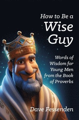 bokomslag How to Be a Wise Guy