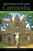 bokomslag Responsible Travel Guide Cambodia: Improving Lives Through Thoughtful Travel Choices