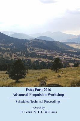 bokomslag Estes Park Advanced Propulsion Workshop: Scheduled Technical Proceedings