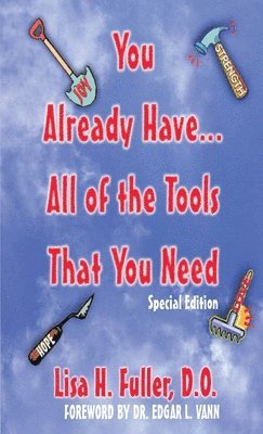You Already Have..All of the Tools That You Need 1