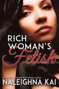 Rich Woman's Fetish 1