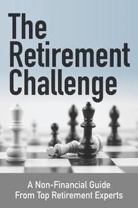 bokomslag The Retirement Challenge: A Non-financial Guide From Top Retirement Experts